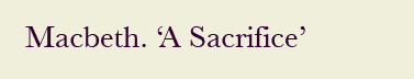 macbeth _a_sacrifice
